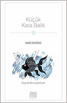 Küçük Kara Balık: Farsça aslından en güncel çeviri