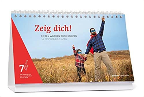 Zeig dich! - Sieben Wochen ohne Kneifen. Tagestischkalender: Fastenkalender 2018 indir