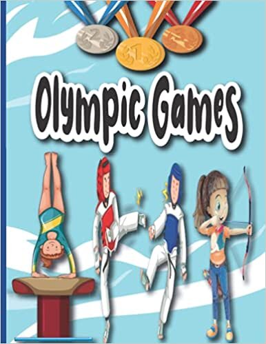 Olympics Games: Coloring Book For the Tokyo 2021 Olympic Games , Filled With 25 Fun Designs of Games - Kids Guide to the Tokyo Olympics Sports -Olympics Of Summer 2021