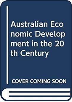 Australian Economic Development in the 20th Century indir