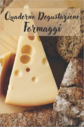 Quaderno Degustazione Formaggi: È un taccuino di formaggio per registrare tutte le tue note di degustazione - 6 "x 9", 100 pagine - Pagine ... - Regalo ideale per gli amanti del formaggio.