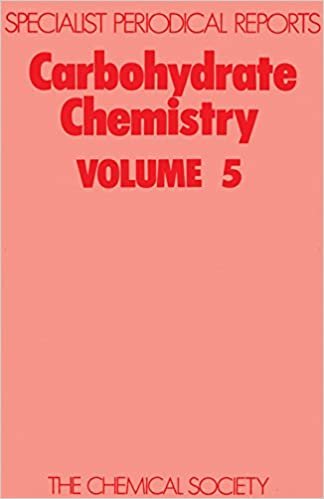 Carbohydrate Chemistry: A Review of Chemical Literature: v. 5 (Specialist Periodical Reports) indir