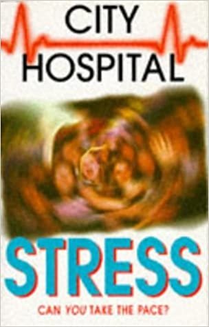 City Hospital: Stress