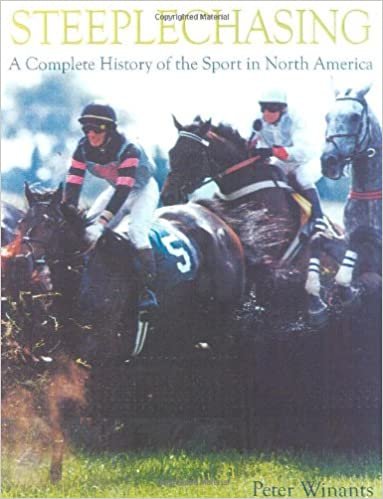 Steeplechasing: A Complete History of the Sport in North America: The Complete History of the Sport in North America indir