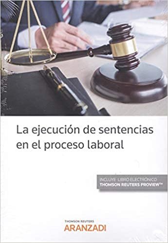 La ejecución de sentencias en el proceso laboral (Papel + e-book) (Monografía)