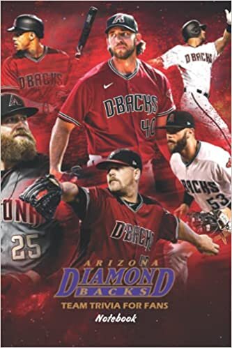 Arizona Diamondbacks Team Trivia for Fans Notebook: Notebook|Journal| Diary/ Lined - Size 6x9 Inches 100 Pages