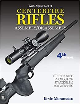 Gun Digest Book of Centerfire Rifles Assembly / Disassembly (Gun Digest Book Of Firearms Assembly/Disassembly)