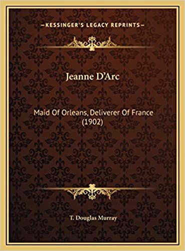 Jeanne D'Arc: Maid Of Orleans, Deliverer Of France (1902)