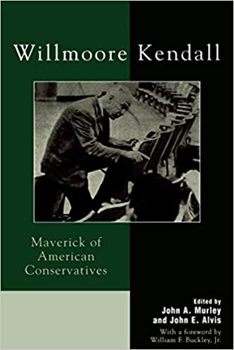 Willmoore Kendall: Maverick of American Conservatives indir