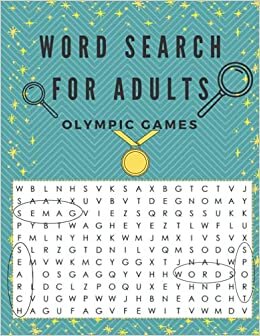 Word Search For Adults - Olympic Games: Sports Books For Men And Women, 370 Words To Find From 37 Olympic Sports | Brain Exercise Books For Adults