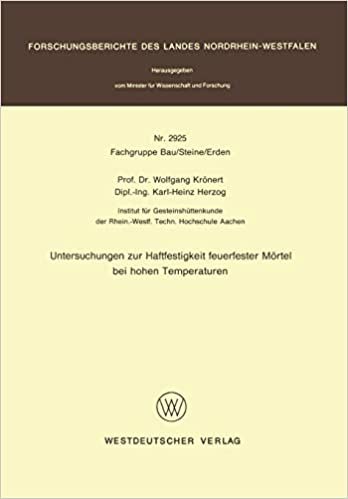 Untersuchungen zur Haftfestigkeit feuerfester Mörtel bei hohen Temperaturen (Forschungsberichte des Landes Nordrhein-Westfalen)