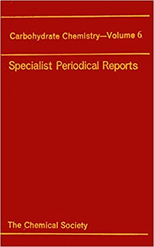 Carbohydrate Chemistry: A Review of Chemical Literature: v. 6 (Specialist Periodical Reports) indir