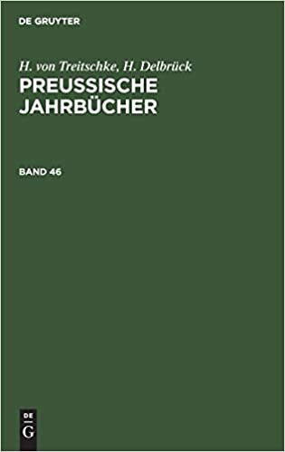 H. von Treitschke; H. Delbrück: Preußische Jahrbücher. Band 46