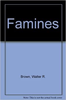 Historical Catastrophes, Famines
