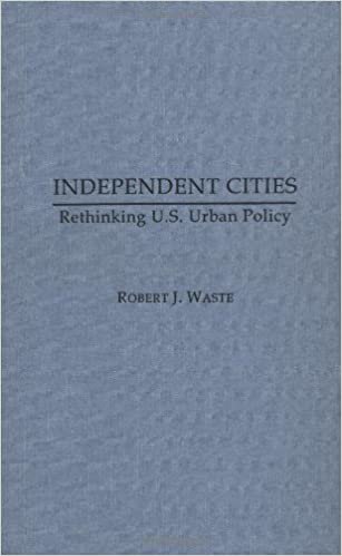 Independent Cities: Rethinking U.S. Urban Policy