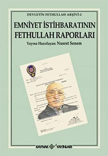 Emniyet İstihbaratının Fethullah Raporları: Devletin Fethullah Arşivi-2