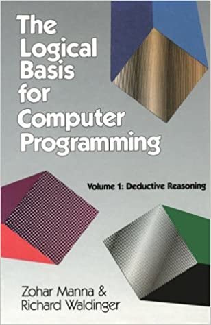 The Logical Basis for Computer Programming, Volume 1 (Addison-Wesley Series in Computer Science)