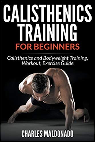 Calisthenics Training For Beginners: Calisthenics and Bodyweight Training, Workout, Exercise Guide indir