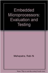 Embedded Microprocessors: Evaluation and Testing