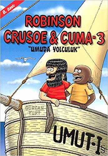 Robinson Cruose & Cuma - 3: "Umuda Yolculuk"