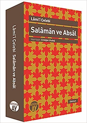 Salaman ve Absal: İnceleme - Nesre Çeviri - Karşılaştırmalı Metin