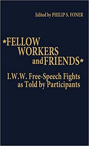 Fellow Workers and Friends: I.W.W. Free-Speech Fights as Told by Participants (Contributions in Afro-American & African Studies)