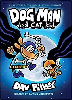 Dog Man and Cat Kid: From the Creator of Captain Underpants (Dog Man #4), Volume 4 indir