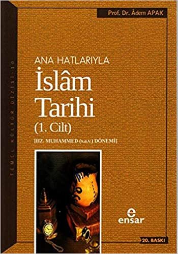 Anahatlarıyla İslam Tarihi 1