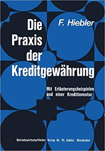 Die Praxis der Kreditgewährung: Mit Erläuterungsbeispielen und Einer Kreditinventur (German Edition)