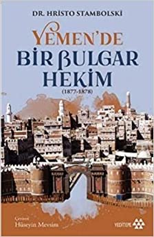 Yemen’de Bir Bulgar Hekim: (1877-1878)