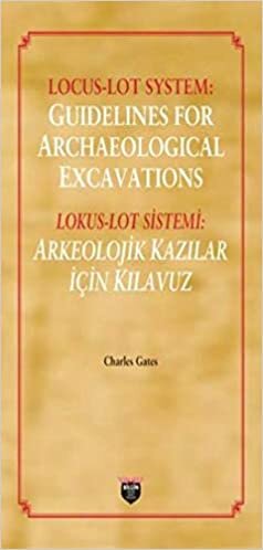 Locus-Lot System Guidelines For Archaeological Excavations