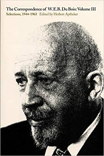 The Correspondence of W.E.B. Du Bois, Volume III: Selections, 1944-1963: 003