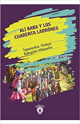 Ali Baba Y Los Cuarenta Ladrones İspanyolca Türkçe Bakışımlı Hikayeler