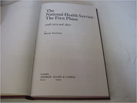 National Health Service: The First Phase, 1948-74 and After