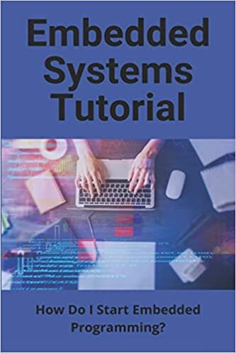 Embedded Systems Tutorial: How Do I Start Embedded Programming?: Embedded Systems Programming Course