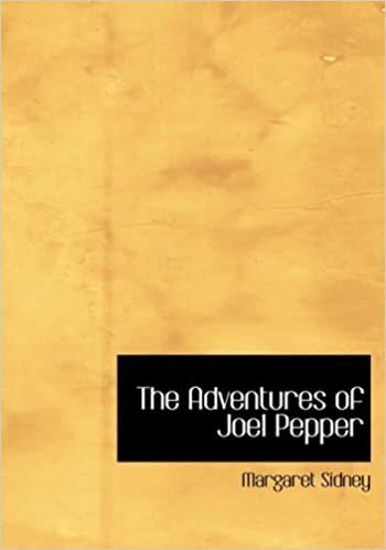 The Adventures of Joel Pepper (Large Print Edition)