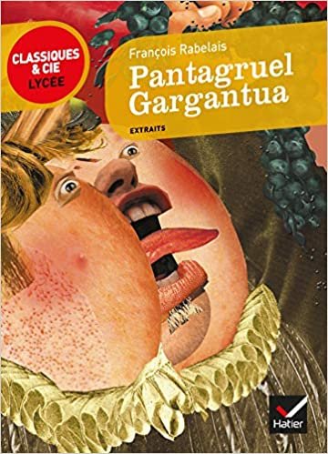 Pantagruel/Gargantua (Extraits) (Classiques & Cie Lycée (26))