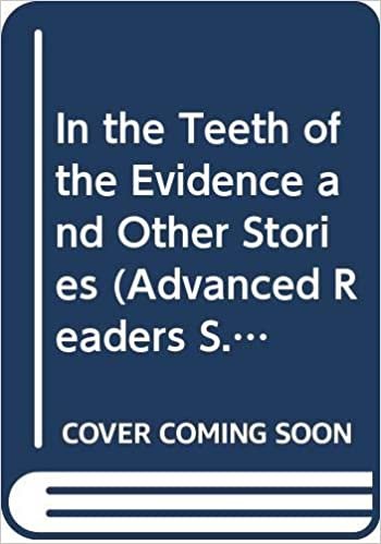 In The Teeth Of The Evidence And Other Stories (Advanced Readers)