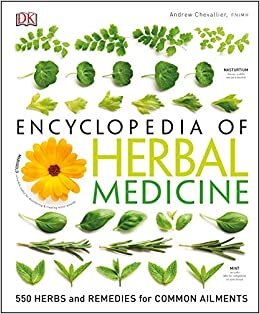 Encyclopedia of Herbal Medicine: 550 Herbs and Remedies for Common Ailments indir