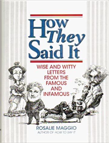 How They Said It: Wise and Witty Letters from the Famous and Infamous indir