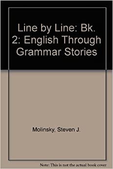 Line by Line: English Through Grammar Stories Book 2: Bk. 2