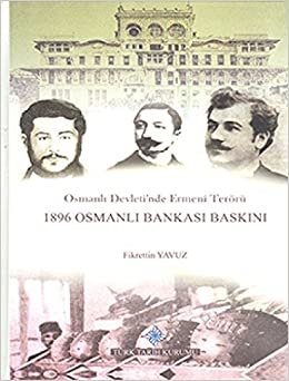 Osmanlı Devleti'nde Ermeni Terörü: 1896 Osmanlı Bankası Baskını indir