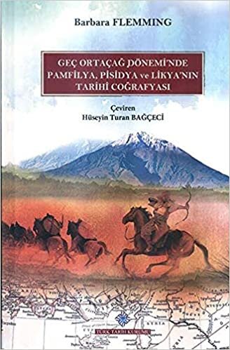 Geç Ortaçağ Döneminde Pamfilya Pisidya ve Likyanın Tarihi Coğrafyası-Ciltli