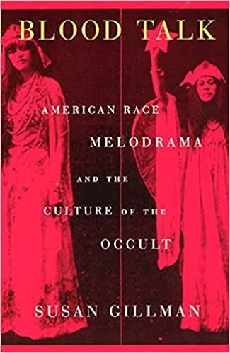 Blood Talk: American Race Melodrama and the Culture of the Occult indir