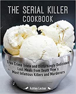 Serial Killer Cookbook, The
