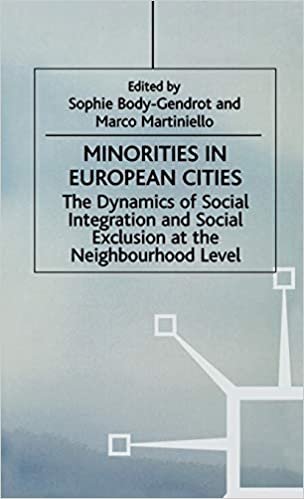 Minorities in European Cities: The Dynamics of Social Integration and Social Exclusion at the Neighbourhood Level (Migration, Minorities and Citizenship)