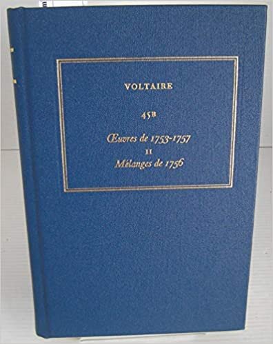 Oeuvres De 1753-1757 (II): Mélanges De 1756 (Oeuvres Complètes De Voltaire, vol. 45B) indir