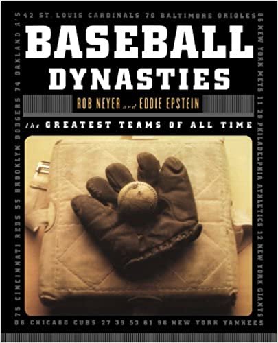 Baseball Dynasties: The Greatest Teams of All Time: The Greatest Teams of All Times