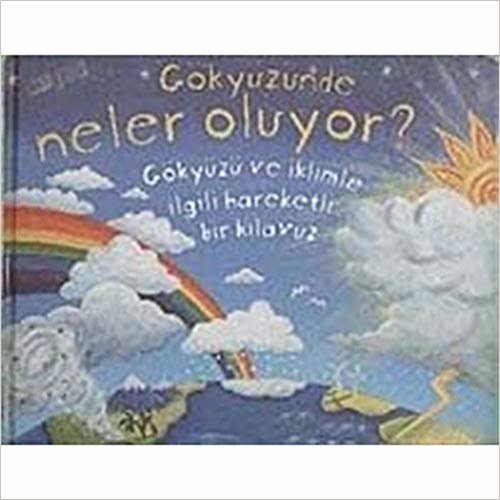 Gökyüzünde Neler Oluyor? Gökyüzü ve İklimle İlgili Hareketli Bir Kılavuz