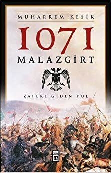 1071 Malazgirt: Zafere Giden Yol